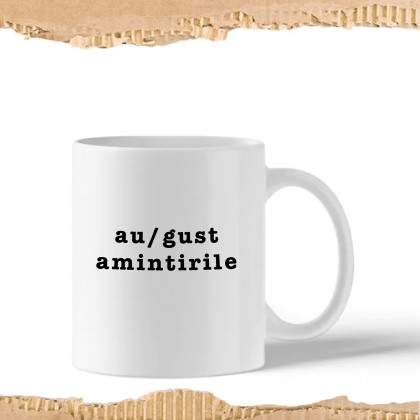 Cup "au/gust amintirile"