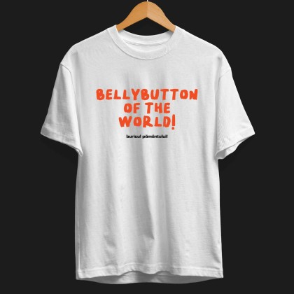 Tshirt "Bellybutton of the world!"
